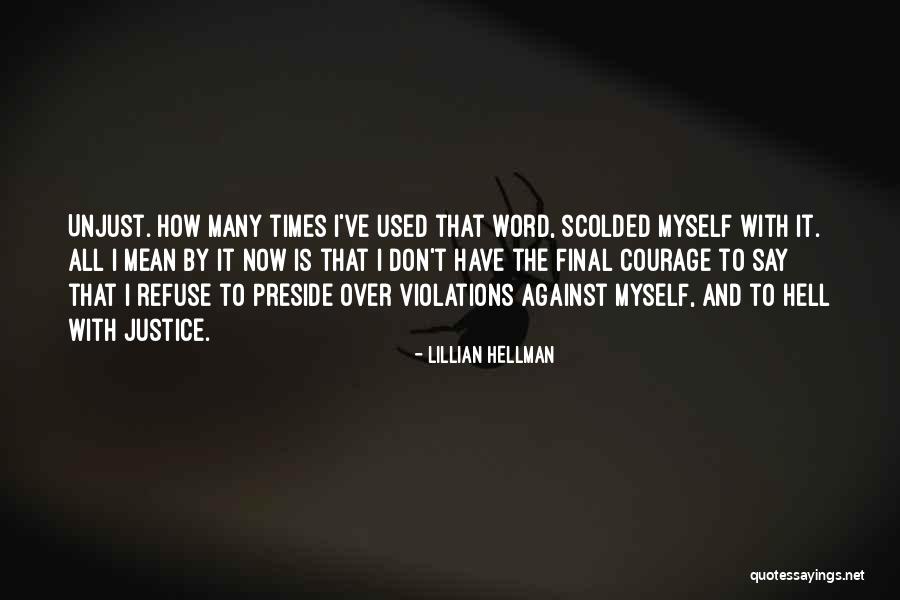 Unjust Justice Quotes By Lillian Hellman