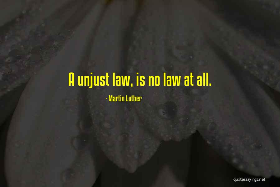 Unjust Justice Quotes By Martin Luther