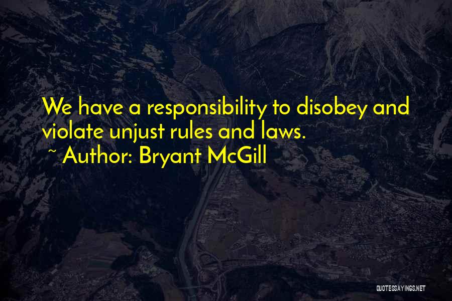 Unjust Laws Quotes By Bryant McGill