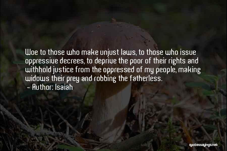 Unjust Laws Quotes By Isaiah