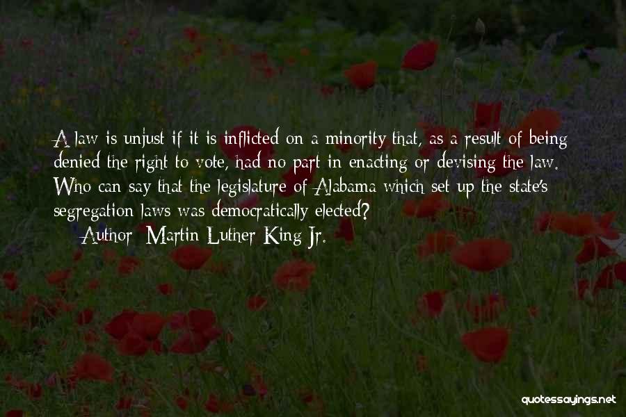 Unjust Laws Quotes By Martin Luther King Jr.