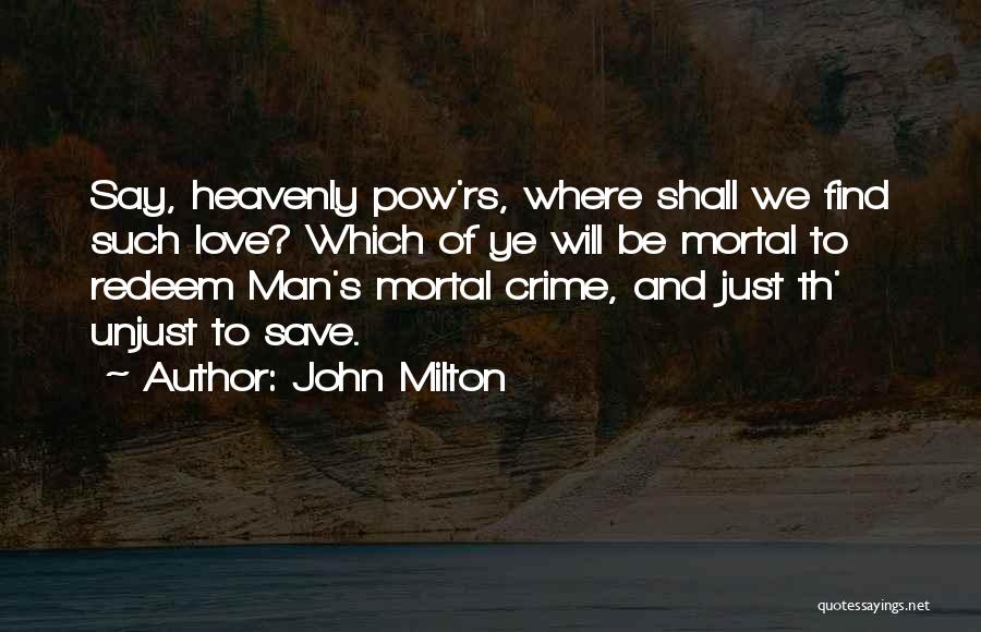 Unjust Love Quotes By John Milton