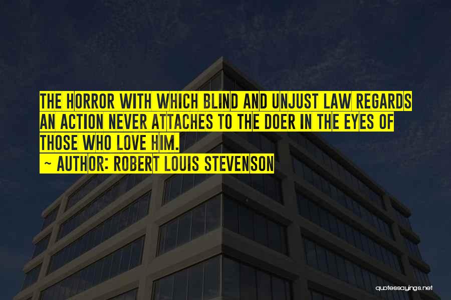 Unjust Love Quotes By Robert Louis Stevenson