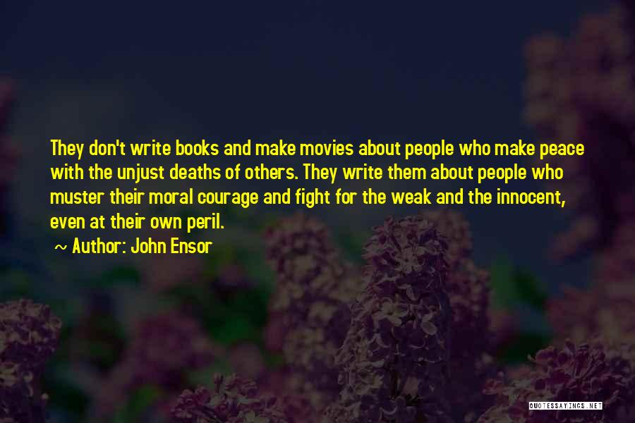 Unjust Peace Quotes By John Ensor