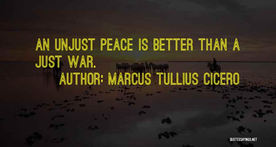 Unjust Peace Quotes By Marcus Tullius Cicero