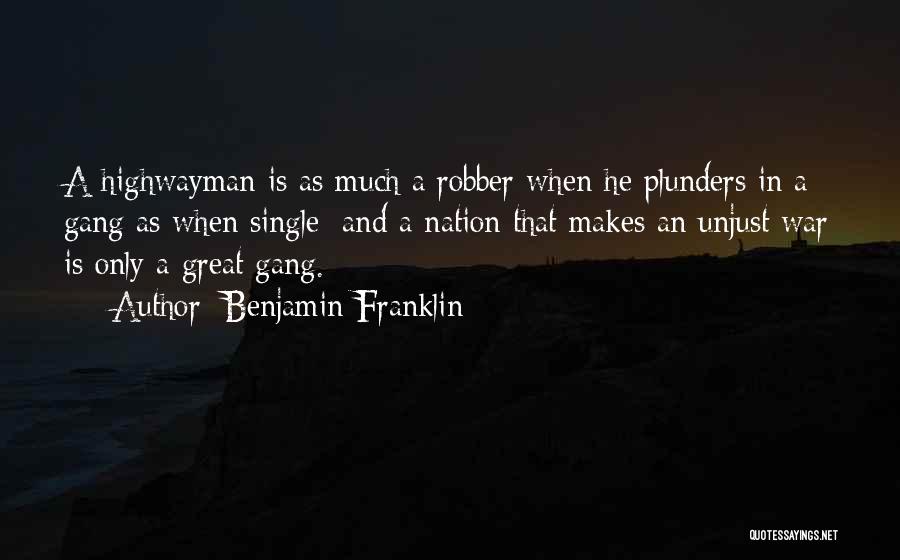Unjust War Quotes By Benjamin Franklin
