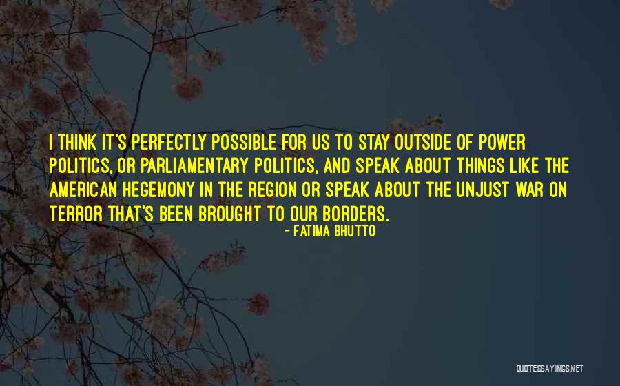 Unjust War Quotes By Fatima Bhutto