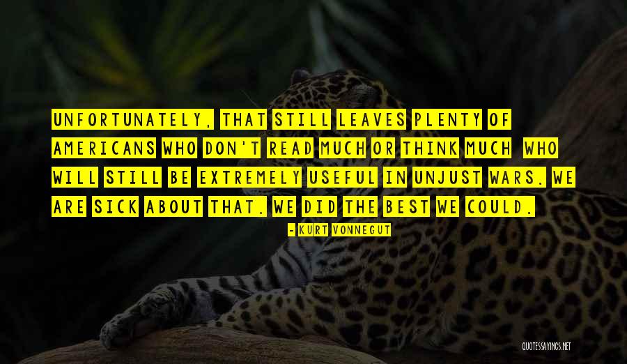 Unjust War Quotes By Kurt Vonnegut Unjust War Quotes By Kurt Vonnegut