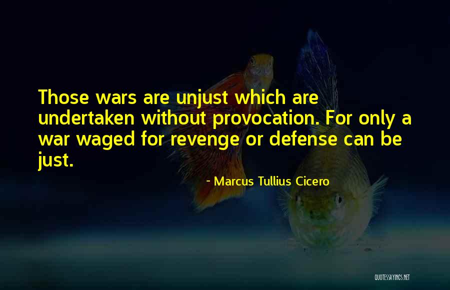 Unjust War Quotes By Marcus Tullius Cicero