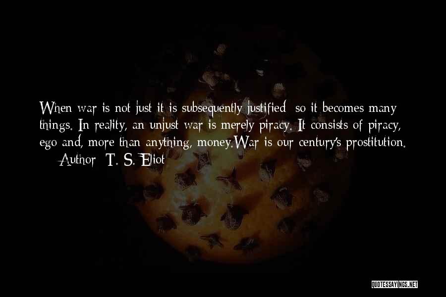 Unjust War Quotes By T. S. Eliot