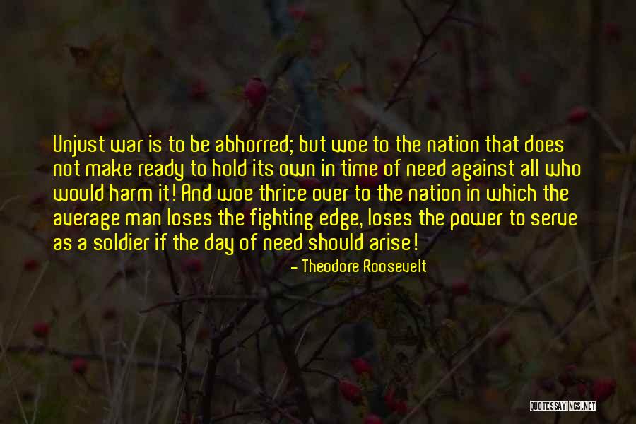 Unjust War Quotes By Theodore Roosevelt