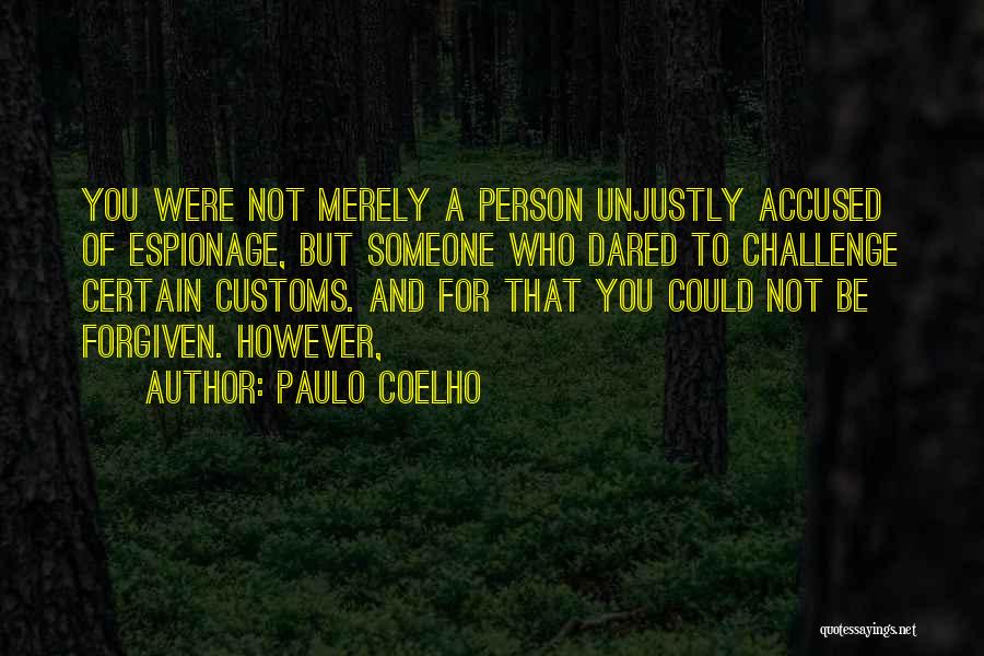 Unjustly Accused Quotes By Paulo Coelho