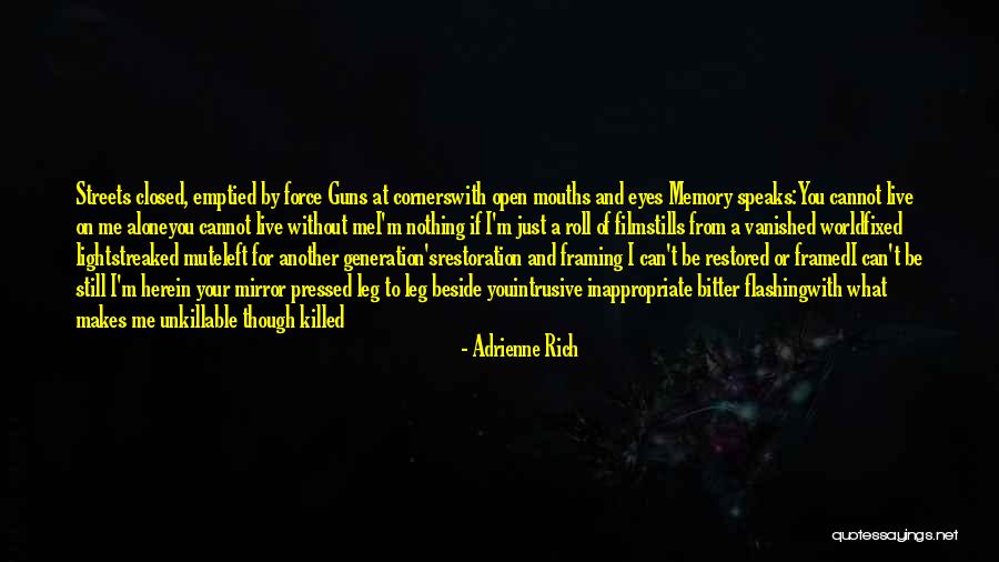 Unkillable Quotes By Adrienne Rich Unkillable Quotes By Adrienne Rich