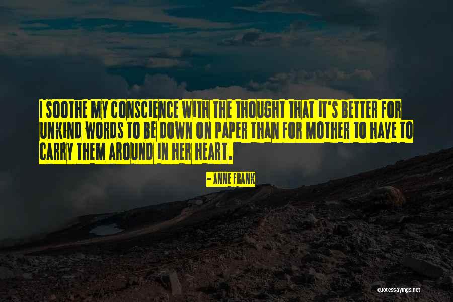 Unkind Mother Quotes By Anne Frank Unkind Mother Quotes By Anne Frank