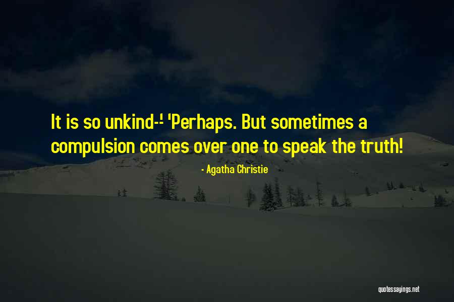 Unkind Quotes By Agatha Christie