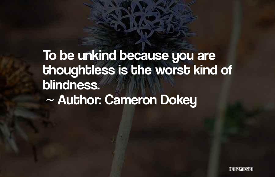 Unkind Quotes By Cameron Dokey