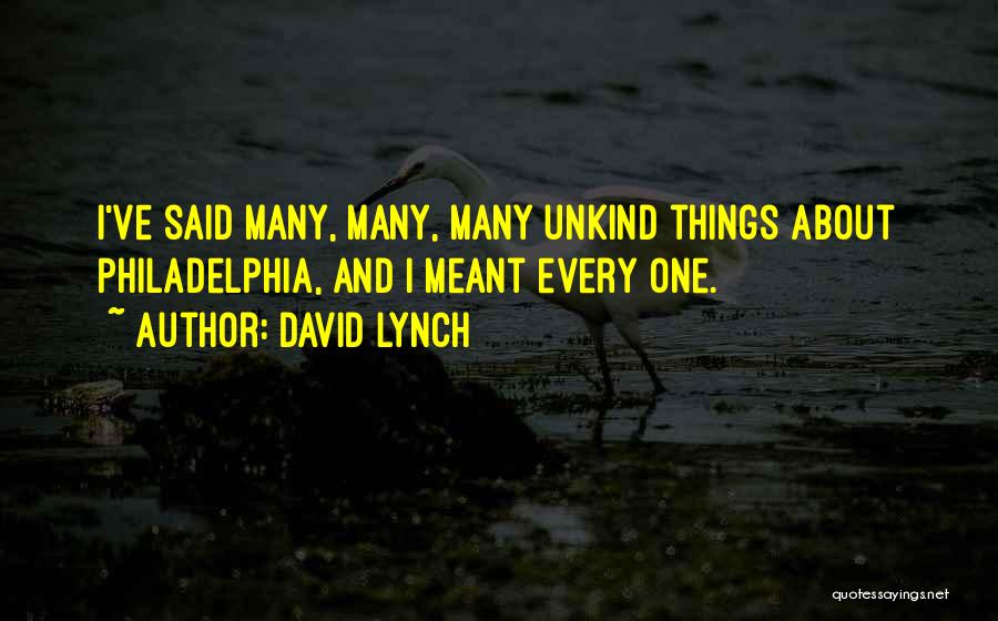Unkind Quotes By David Lynch