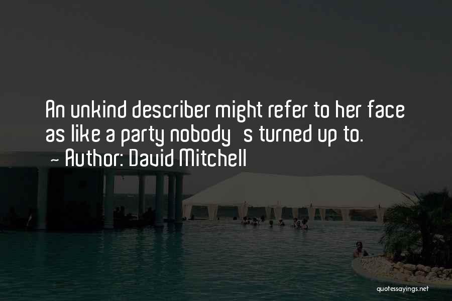 Unkind Quotes By David Mitchell