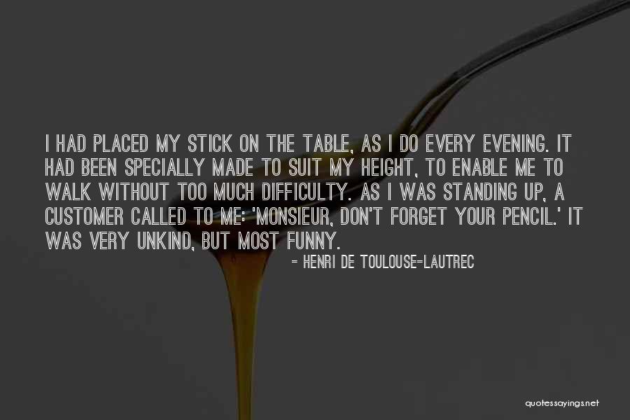 Unkind Quotes By Henri De Toulouse-Lautrec