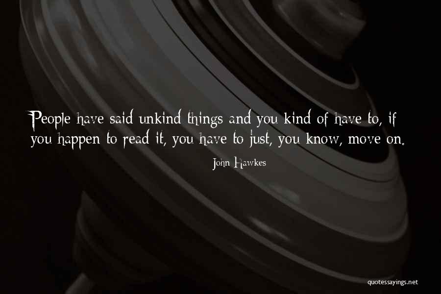 Unkind Quotes By John Hawkes