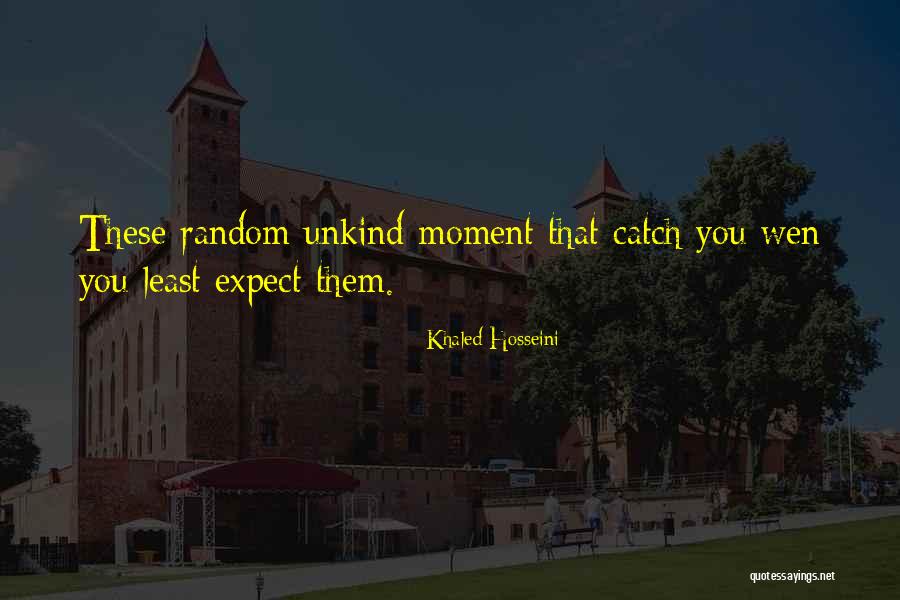 Unkind Quotes By Khaled Hosseini