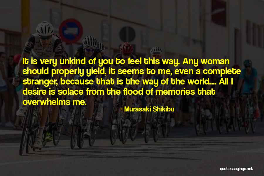 Unkind Quotes By Murasaki Shikibu Unkind Quotes By Murasaki Shikibu