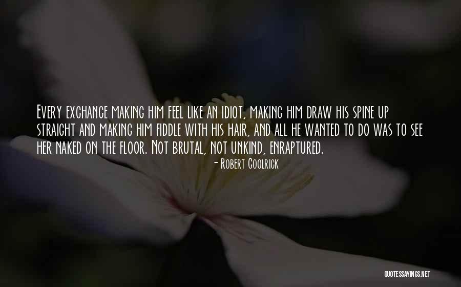 Unkind Quotes By Robert Goolrick Unkind Quotes By Robert Goolrick