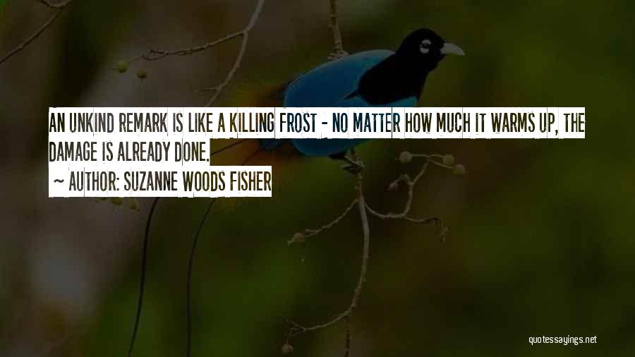 Unkind Quotes By Suzanne Woods Fisher