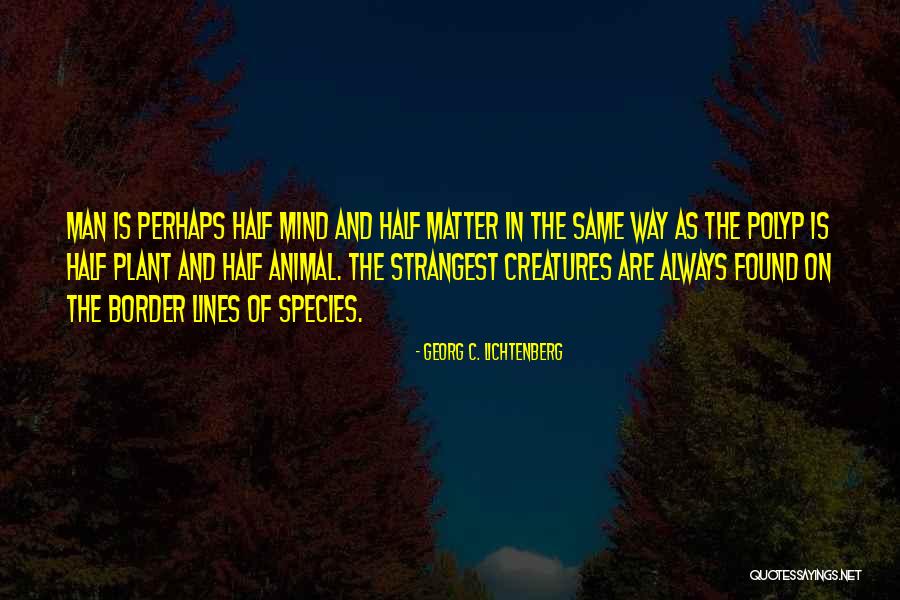 Unknot Detangler Quotes By Georg C. Lichtenberg Unknot Detangler Quotes By Georg C. Lichtenberg