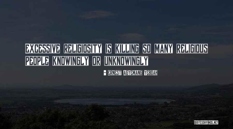Unknowingly Quotes By Ernest Agyemang Yeboah Unknowingly Quotes By Ernest Agyemang Yeboah
