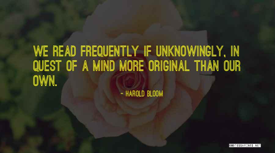 Unknowingly Quotes By Harold Bloom Unknowingly Quotes By Harold Bloom