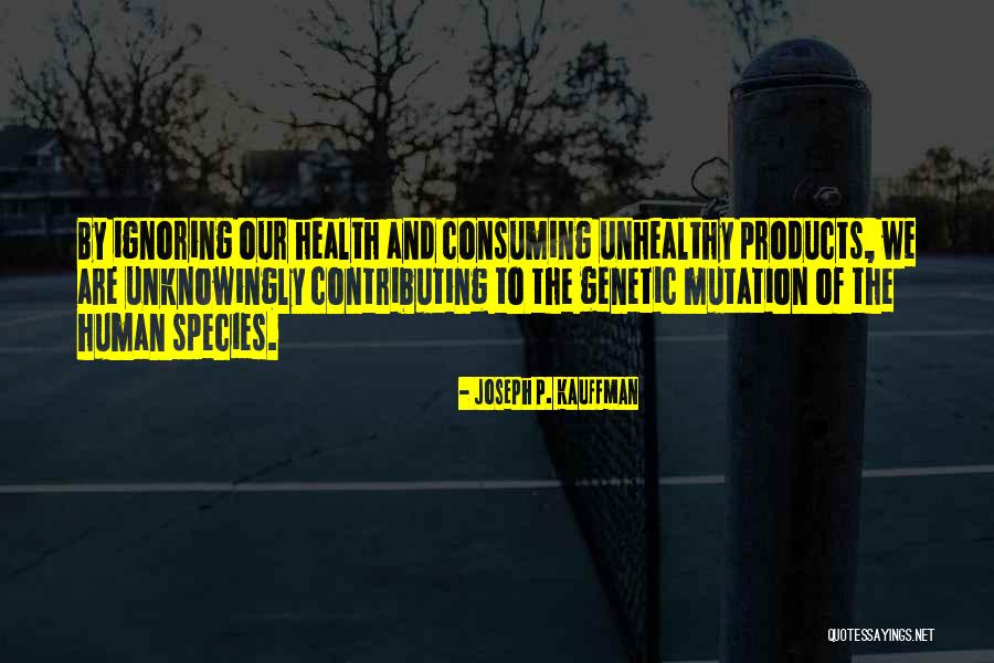 Unknowingly Quotes By Joseph P. Kauffman Unknowingly Quotes By Joseph P. Kauffman