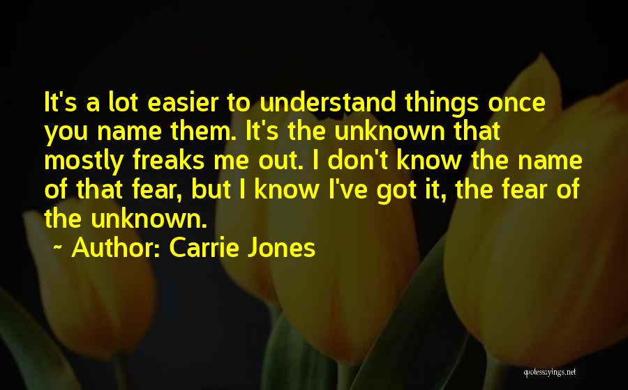 Unknown Fear Quotes By Carrie Jones
