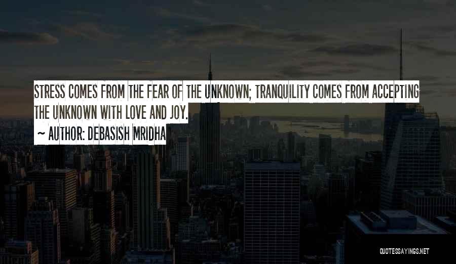 Unknown Fear Quotes By Debasish Mridha