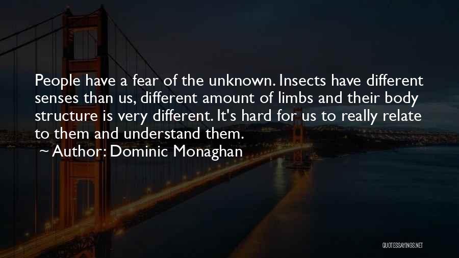 Unknown Fear Quotes By Dominic Monaghan