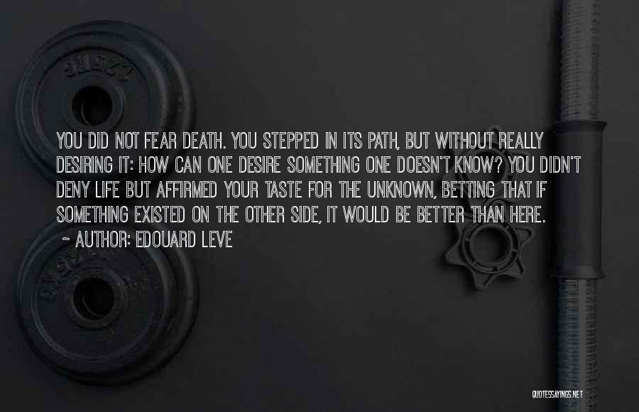 Unknown Fear Quotes By Edouard Leve