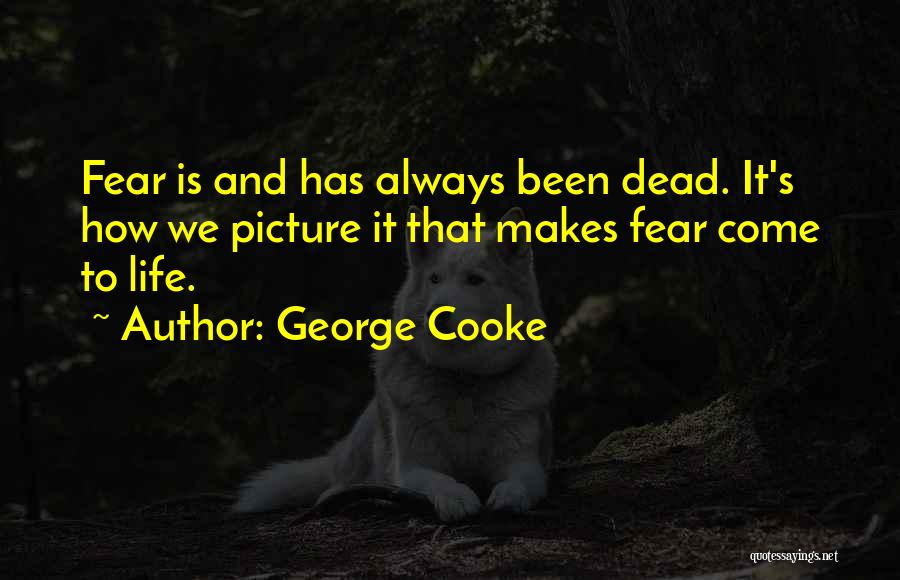 Unknown Fear Quotes By George Cooke