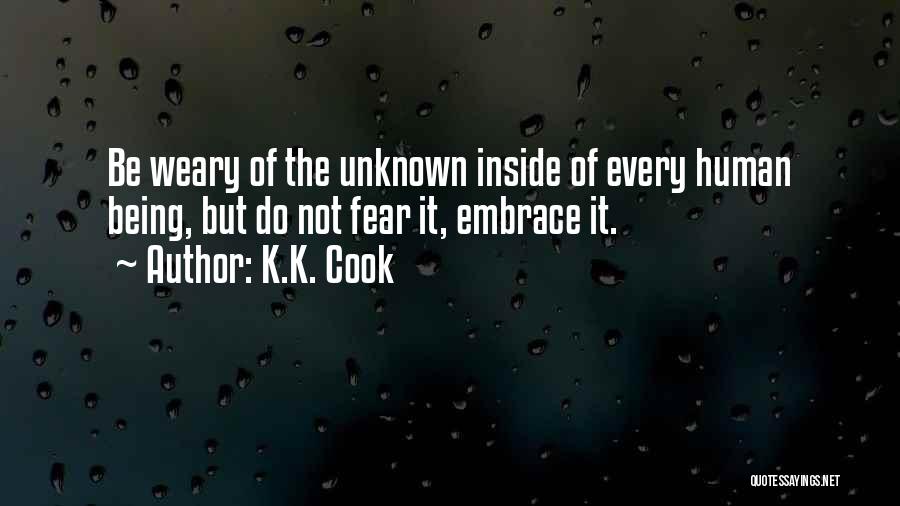 Unknown Fear Quotes By K.K. Cook