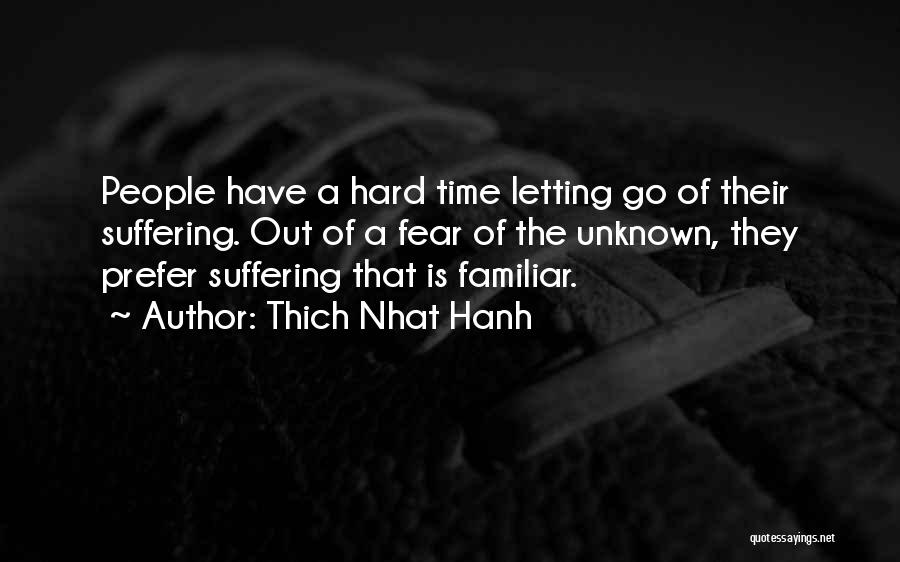 Unknown Fear Quotes By Thich Nhat Hanh