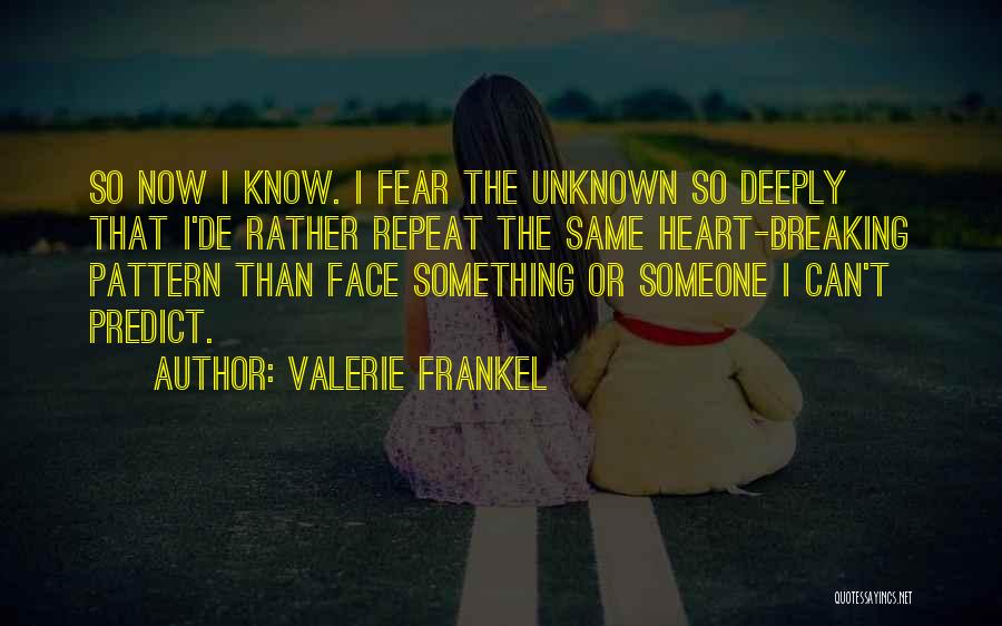 Unknown Fear Quotes By Valerie Frankel
