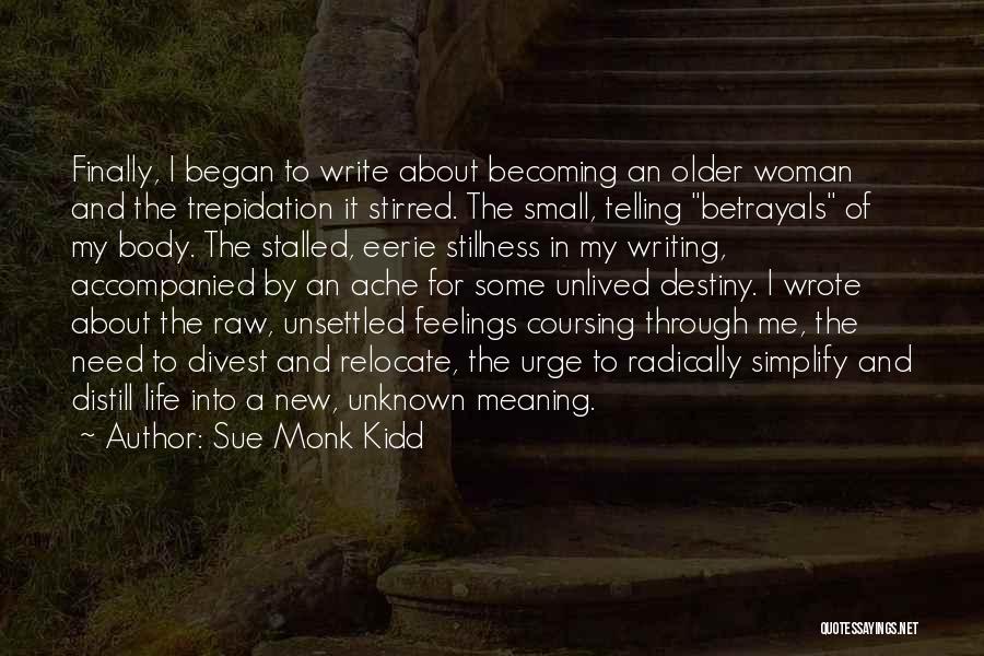 Unknown Feelings Quotes By Sue Monk Kidd