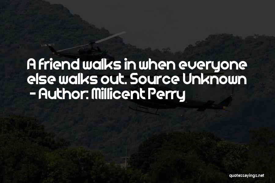 Unknown Friend Quotes By Millicent Perry