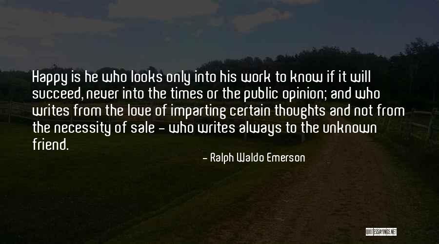 Unknown Friend Quotes By Ralph Waldo Emerson