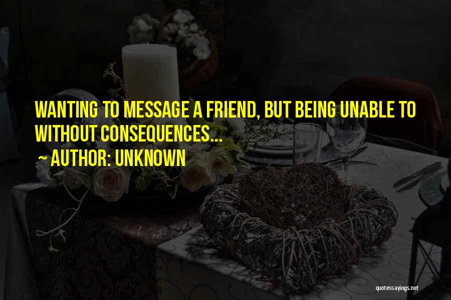 Unknown Friend Quotes By Unknown