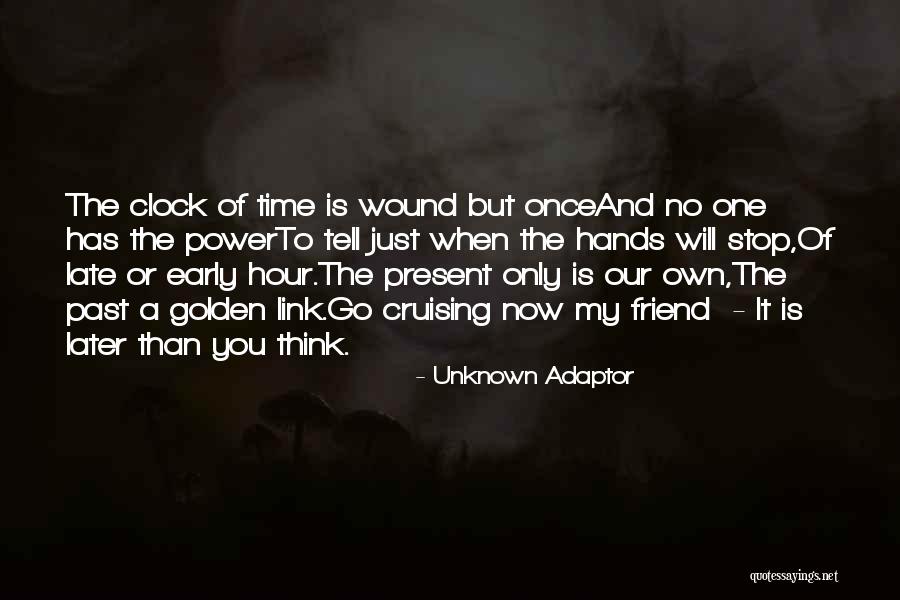 Unknown Friend Quotes By Unknown Adaptor Unknown Friend Quotes By Unknown Adaptor
