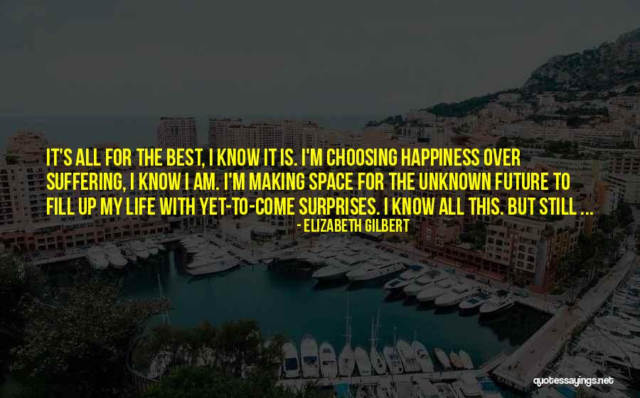 Unknown Future Quotes By Elizabeth Gilbert Unknown Future Quotes By Elizabeth Gilbert
