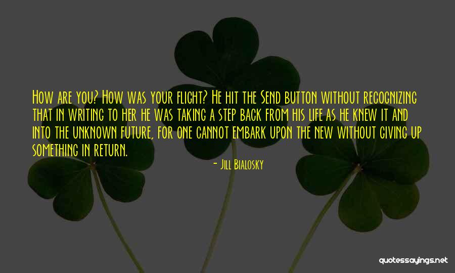 Unknown Future Quotes By Jill Bialosky Unknown Future Quotes By Jill Bialosky