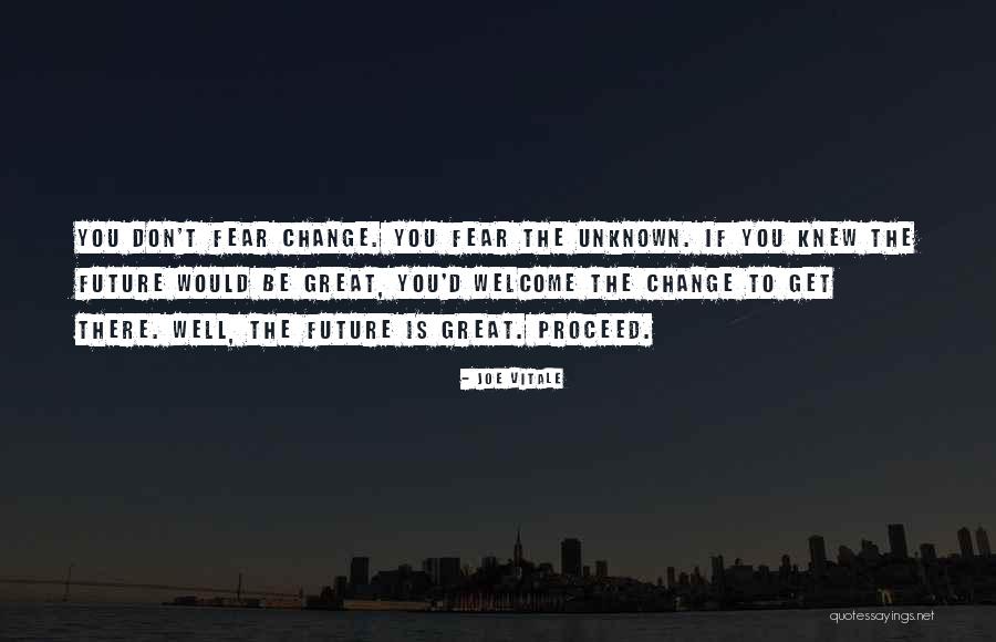 Unknown Future Quotes By Joe Vitale Unknown Future Quotes By Joe Vitale