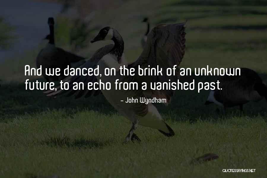 Unknown Future Quotes By John Wyndham Unknown Future Quotes By John Wyndham