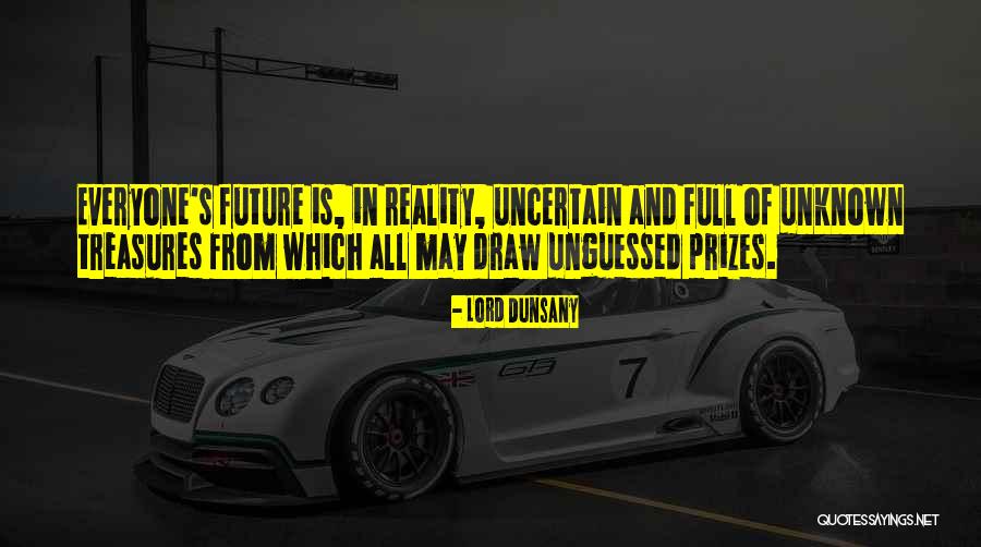 Unknown Future Quotes By Lord Dunsany Unknown Future Quotes By Lord Dunsany